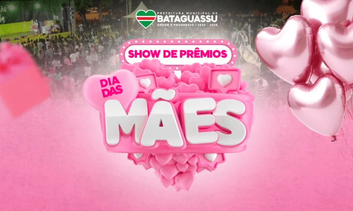 Bataguassu celebra o Dia das Mães com programação especial